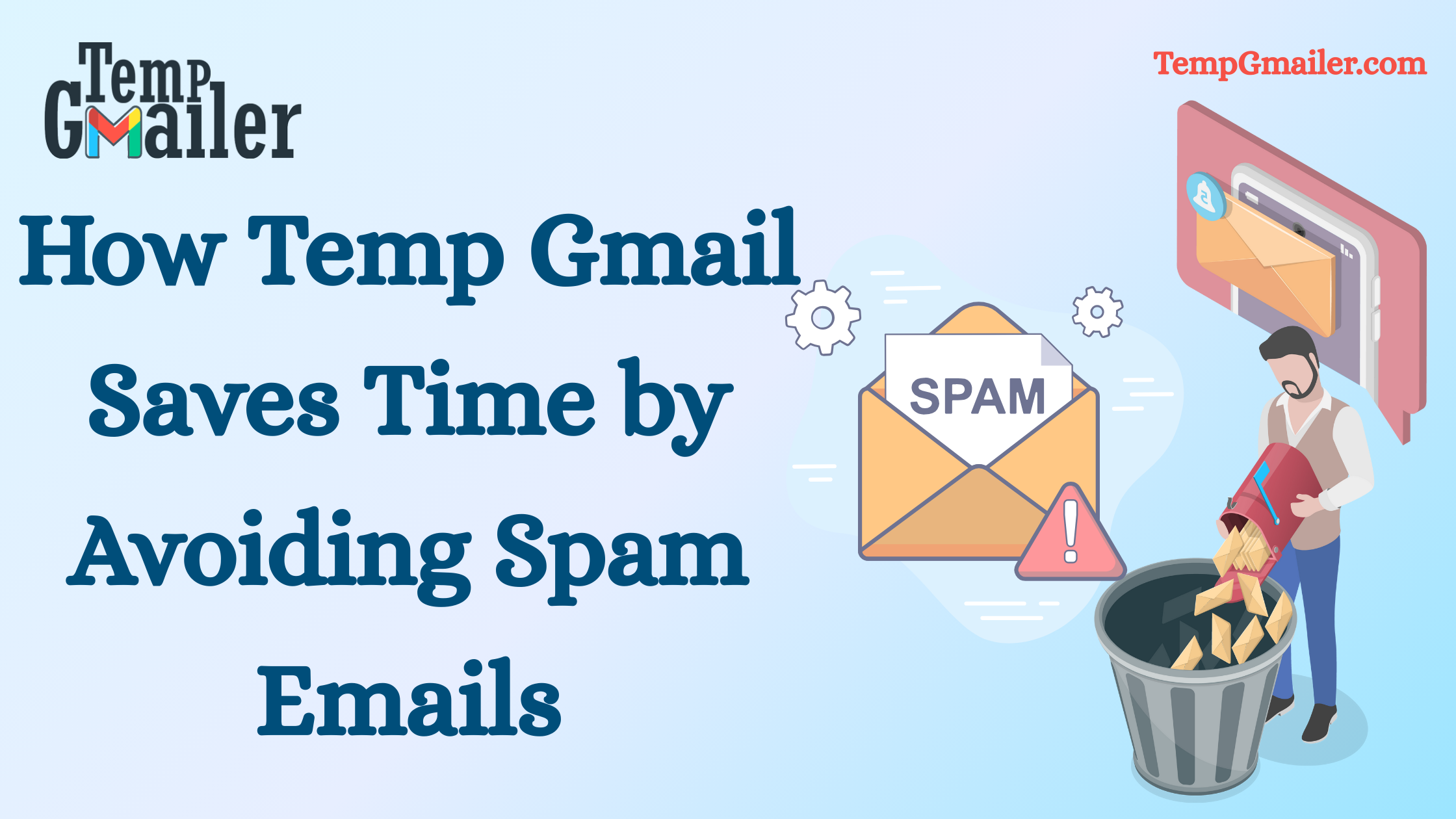How Temp Gmail Saves Time by Avoiding Spam Emails
